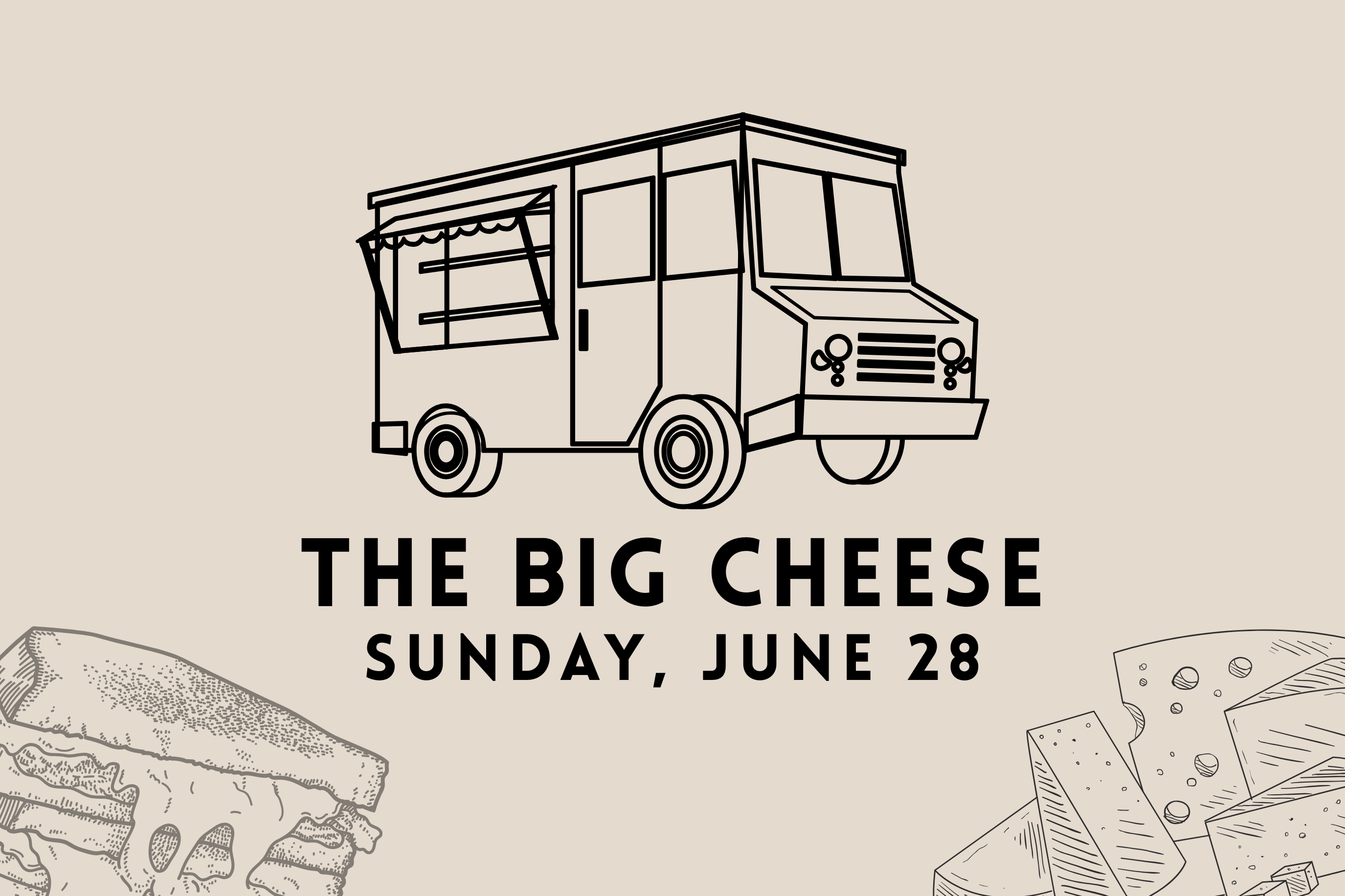 The Big Cheese food truck promotional graphic for June 28