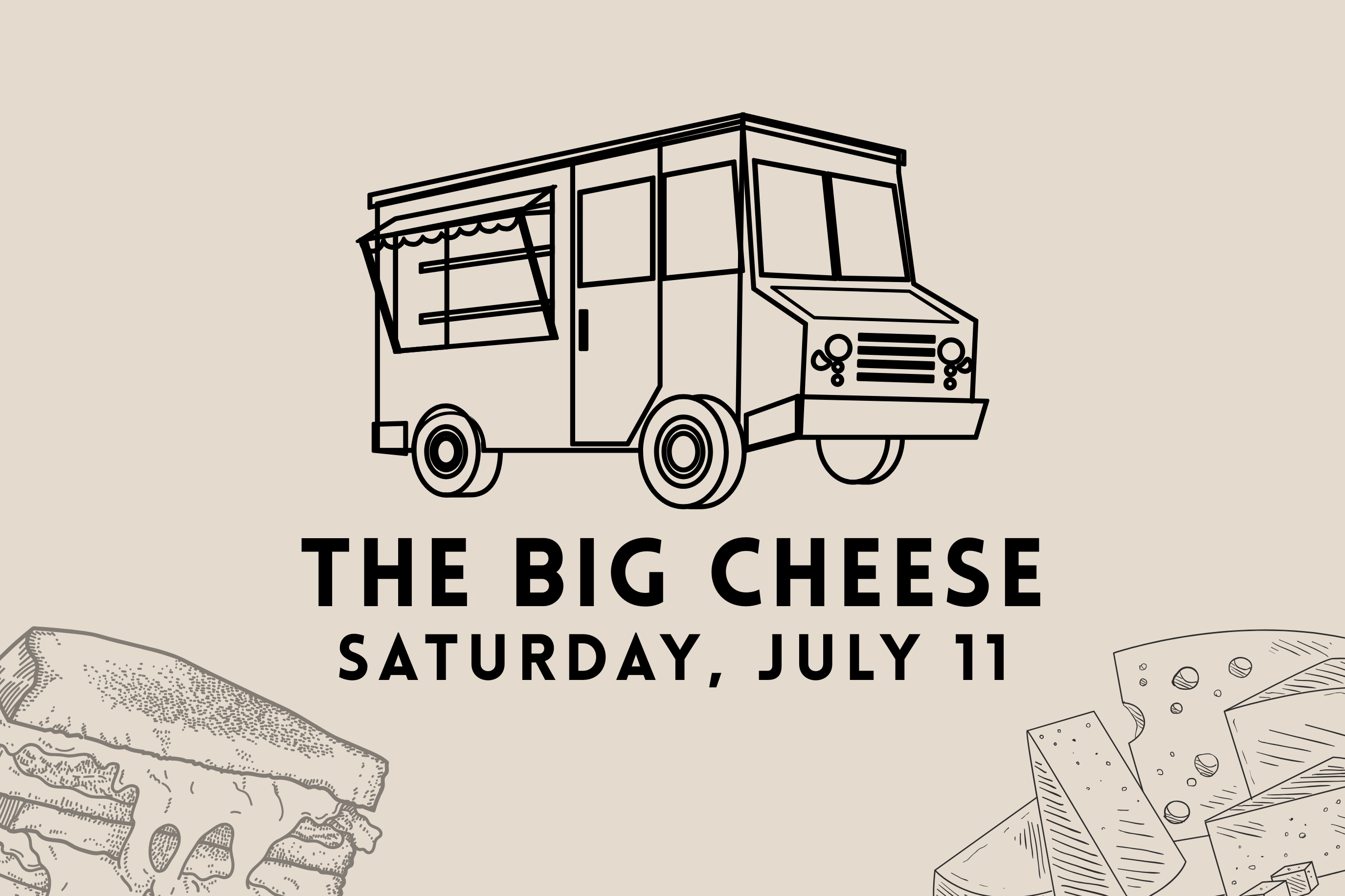 The Big Cheese food truck promotional graphic for July 11
