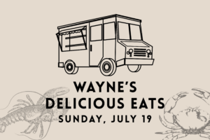 Wayne’s Delicious Eats food truck promotional graphic for July 19