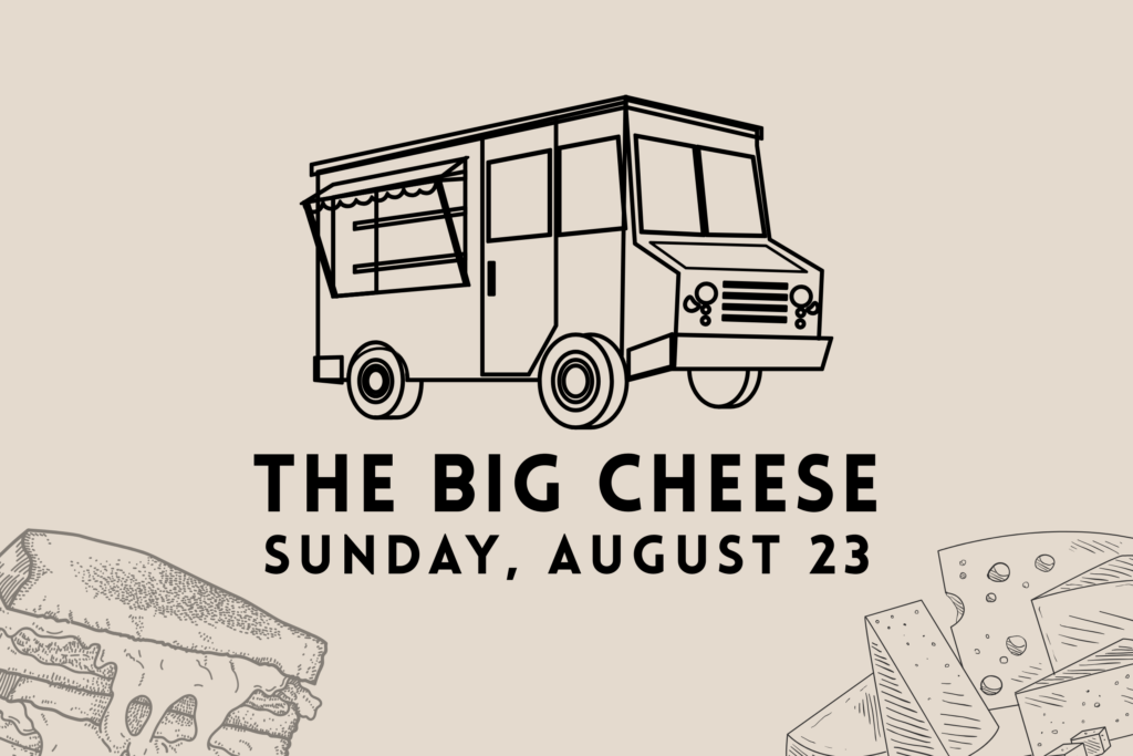 The Big Cheese food truck promotional graphic for August 23